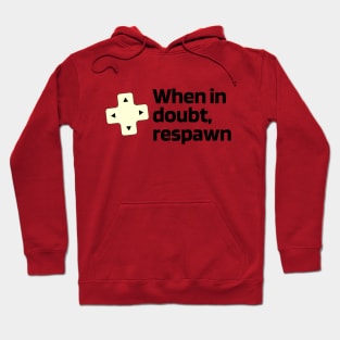 When in doubt, respawn Hoodie